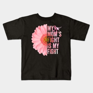 My Moms Fight Is My Fight Breast Cancer Awareness Flower Kids T-Shirt